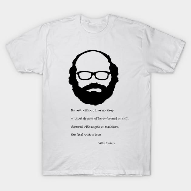 Allen Ginsberg  Quote T-Shirt by PoetandChef